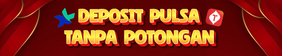 Bonus Depo Pulsa Tanpa Potongan